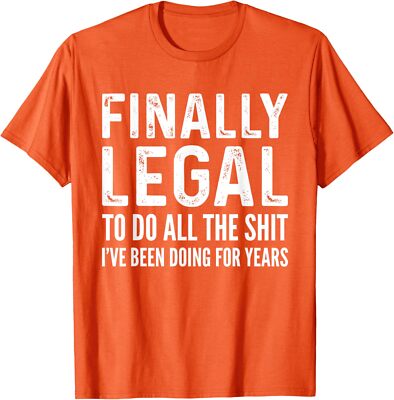Finally Legal Funny 21st Birthday Saying Theme Unisex T-Shirt