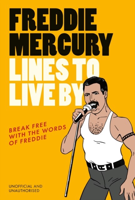Freddie Mercury Lines to Live By: Break free with the fabulous insights of a music icon - Image 3