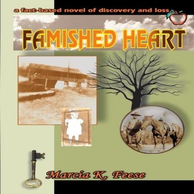 Famished Hearta fact-based novel of discovery and loss... Marcia