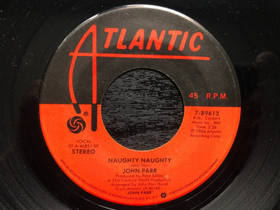 John Parr NAUGHTY NAUGHTY 1984 Atlantic 45 rpm single VG+