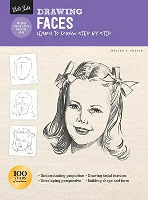 Drawing: Faces: Learn to draw step by step (How Buch Walter Foster Publishing
