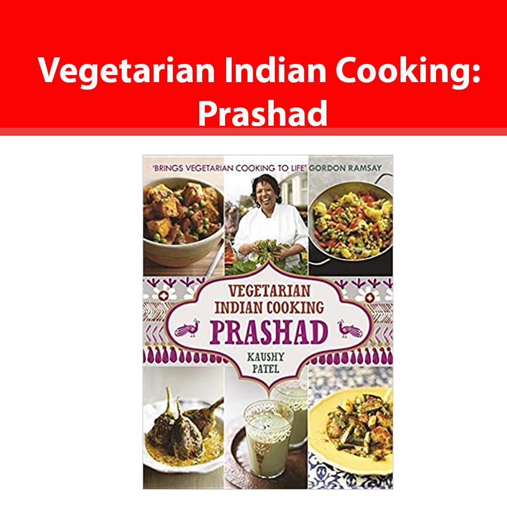 Vegetarian Indian Cooking Prashad by Kaushy Patel (Hardcover, 2012