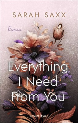 Everything I Need From You | Sarah Saxx | Deutsch | Taschenbuch | 400 S. | 2025