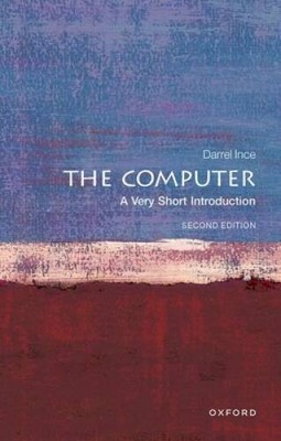 The Computer: A Very Short Introduction - Paperback By Ince, Darrel - VERY GOOD