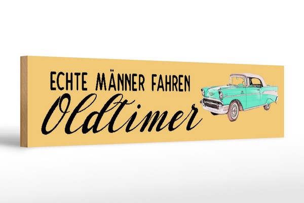 Holzschild Spruch 46X10 Cm Echte MäNner Fahren Oldtimer Deko Schild Wooden Sign-image