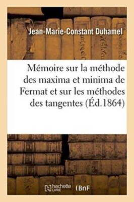 DUHAMEL-J-M-C - Mmoire sur la mthode des maxima et minima de Fermat  - X555z