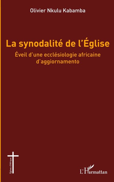 La Synodalité De L'ÉGlise ÉVeil D'une EccléSiologie Africaine D'aggiornamento-image