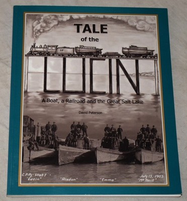 Tale of the Lucin: A boat, a railroad, and the Great Salt Lake - David Peterson