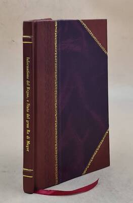 Informatione Del Regno, E Stato Del Gran Re Di Mogor, Della Sua [Leather Bound]