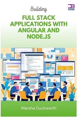 Building Full Stack Applications with Angular and Node.js by Marsha Duckworth Pa
