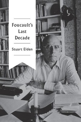 Foucault's Last Decade by Stuart Elden (English) Paperback Book