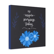 Canvas Wall Art Decor Blue Black Flowers Inspire Someone Today, Stretched, 1.25"