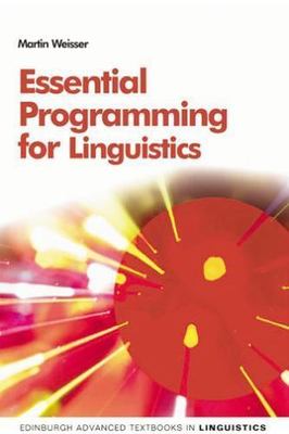 Essential Programming for Linguistics (Edinburgh Advanced Textbooks in Linguisti