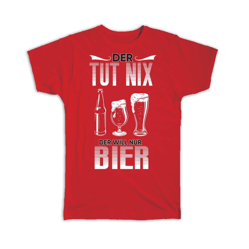 Gift T-Shirt : For Beer Lover Funny Quote In German Alcohol Drink Drinker