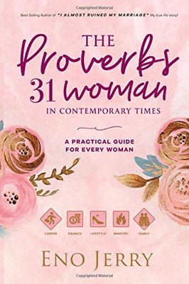 Eno Jerry The Proverbs 31 Woman In Contemporary Times (Paperback)
