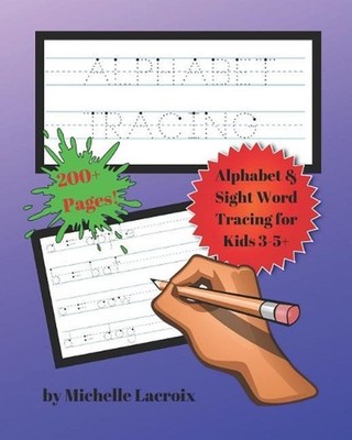 Alphabet Tracing Workbook: Alphabet & Sight Word Tracing for Kids 3-5+ by Michel