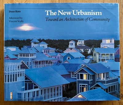 THE NEW URBANISM - TOWARD AN ARCHITECTURE OF COMMUNITY - HARDCOVER - PETER KATZ
