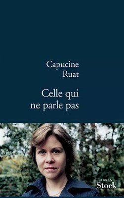 Celle qui ne parle pas, Capucine Ruat