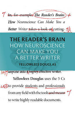 Das Gehirn des Lesers Wie Neurowissenschaften Sie zu einem besseren Schriftsteller machen können Douglas