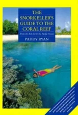 The Snorkellers Guide to the Coral Reef: From the Red Sea to the P - VERY GOOD