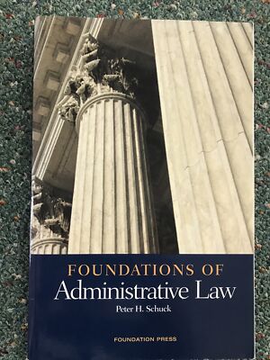Foundations of Administrative Law, Peter H. Schuck, New Book