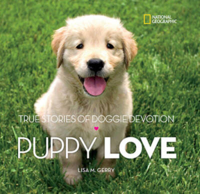 Puppy Love: True Stories of Doggie Devotion - Hardcover By Gerry, Lisa M. - GOOD