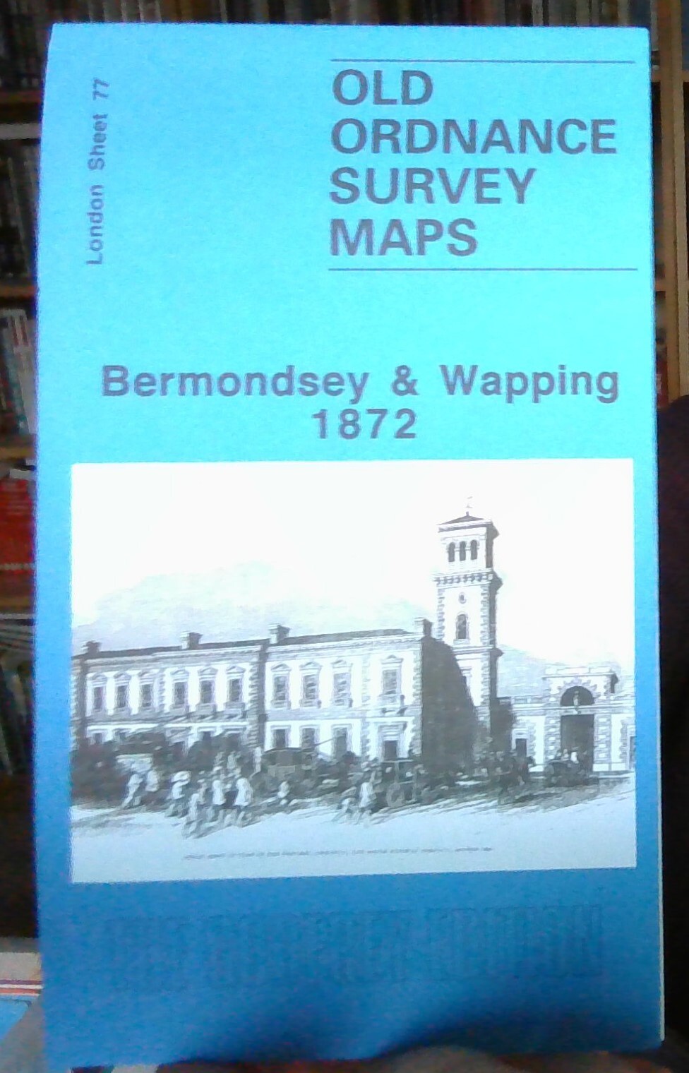 MAP OF Bermondsey and Wapping 1872 London Sheet 077.1 NEW 9780850547733