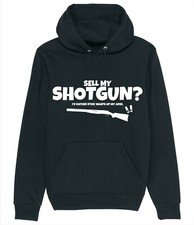 SELL MY SHOTGUN? Shooting Clay Pigeon Game Shot Hoodie