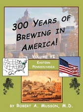 NEW! 300 Years of Brewing in America-Vol 6 Eastern PA/Philadelphia-600+ images