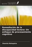 RemediacióN De La Discapacidad Lectora: Un Enfoque De Procesamiento Cognitivo