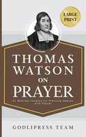 GodliPress Team | Thomas Watson on Prayer | Buch | Englisch (2024) | GodliPress