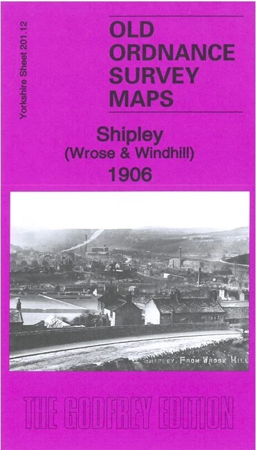 Shipley (Wrose & Windhill) 1906 Yorkshire Sheet 201.12 by Alan Godfrey