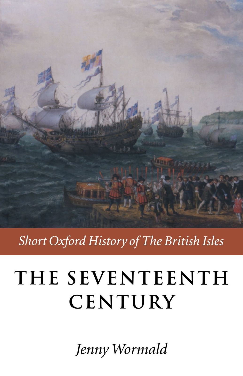 The Seventeenth Century (Short Oxford History Of The British Isles)