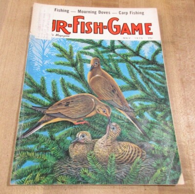 1979 May Fur Fish Game Magazine Dove Fly Fishing Create Fire Gale Winds (r)