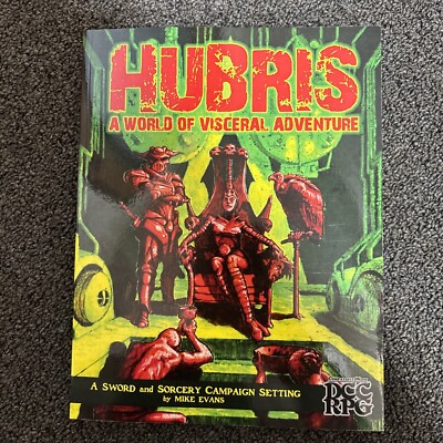 Hubris: A World Of Visceral Adventure DCC RPG Dungeon Crawl Classics Campaign
