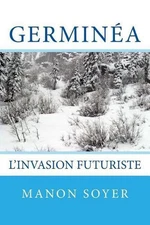 Germina: L'Invasion Futuriste by Manon Soyer (French) Paperback Book