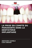 Abhishek Kamble (U. A.) | LA Prise EN Compte DU Parodonte Dans LA Dentisterie...
