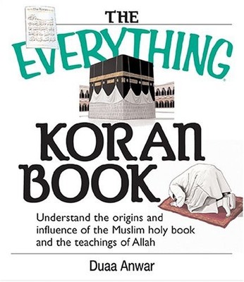 The Everything Koran Book: Understand T..., Anwar, Duaa
