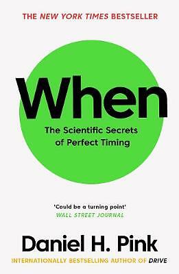 When: The Scientific Secrets of Perfect Timing by Daniel H. Pink (Paperback,... - Image 9