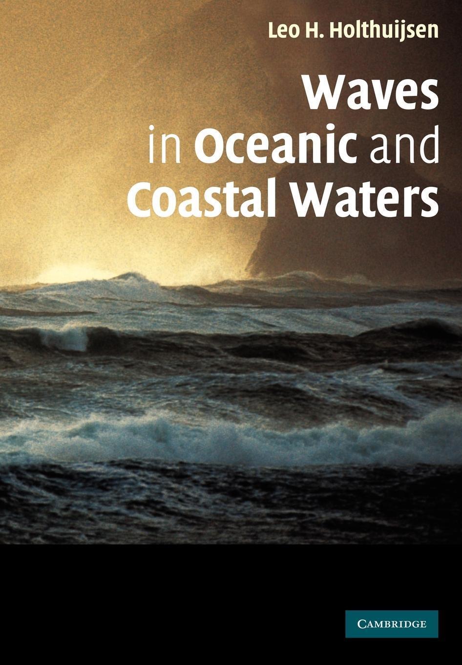 Thumbnail - Leo H. Holthuijsen (u. A.) | Waves In Oceanic And Coastal Waters |