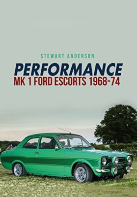 Performance Mk 1 Ford Escorts 1968-74, Anderson 9781445667126 Free Shipping..