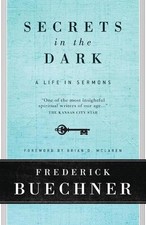 Secrets In The Dark: A Life In Sermons by Frederick Buechner (English) Paperback