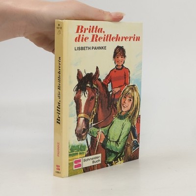 Britta, die Reitlehrerin  |  Lisbeth Pahnke