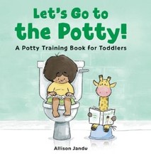Allison Jandu Let's Go to the Potty Hardback