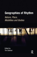 Geographies Of Rhythm Nature, Place, Mobilities And Bodies Tim Edensor Buch 2016