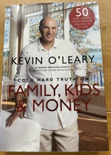 Cold Hard Truth On Family Kids & Money By Kevin O’Leary SC2013 Signed