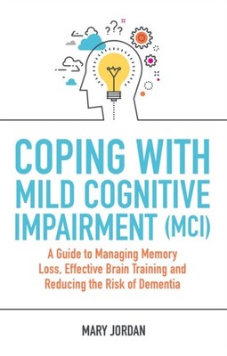 Coping with Mild Cognitive Impairment (MCI) by Mary Jordan (Paperback Book)