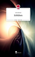 ErblüHen. Life Is A Story - Story.One, Erik Merkel