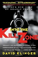 Into The Kill Zone: A Cop`s Eye View Of Deadly Force By David Klinger, (paperbac on sale Into The Kill Zone: A Cop`s Eye View Of Deadly Force By David Klinger, (paperbac on sale