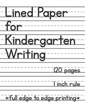 Lined Paper for Kindergarten Writing: 120 Blank Handwriting Practice Pages